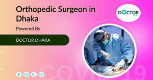 Orthopedic Surgeon in Dhaka